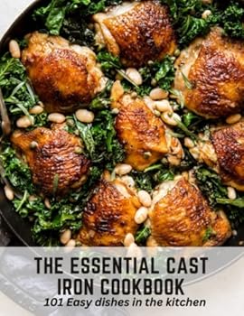 Paperback The Essential Cast Iron Cookbook: 101 Easy dishes in the kitchen Book