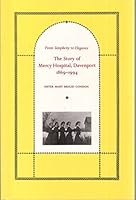 From Simplicity to Elegance: The Story of Mercy Hospital, Davenport, 1869-1994 B0006FBBQ6 Book Cover
