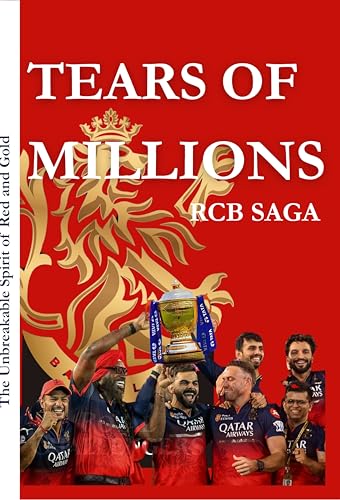 TEARS OF MILLIONS: RCB SAGA: The Unbreakable Spirit of Red and Gold