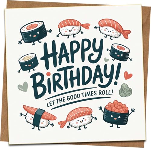 Sushi Birthday Card – Happy Birthday “Let the Good Times Roll” – Cute Kawaii Sushi Square Greeting Card, 145mm x 145mm, with Kraft Envelope – Funny Card for Him, Her, Friends, Kids