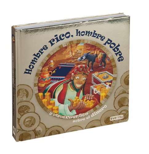 Hombre rico, hombre pobre y otros cuentos sobre el dinero (Libro Regalo (everest))