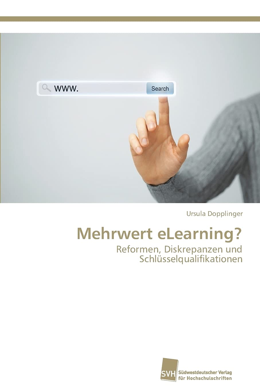 Mehrwert eLearning?: Reformen, Diskrepanzen und Schlüsselqualifikationen (German Edition)