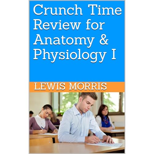 Crunch Time Review for Anatomy &amp;amp; Physiology I by Lewis Morris episode artwork