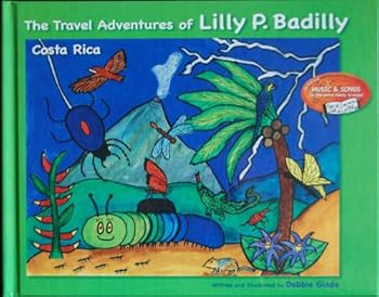 Hardcover The Travel Adventures of Lilly P Badilly: Costa Rica Book