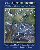 A Year of Jewish Stories: 52 Tales for Young Children and Their Families