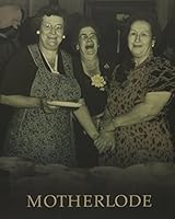 Motherlode: Legacies of Women's Lives and Labors in Butte, Montana 0944439578 Book Cover