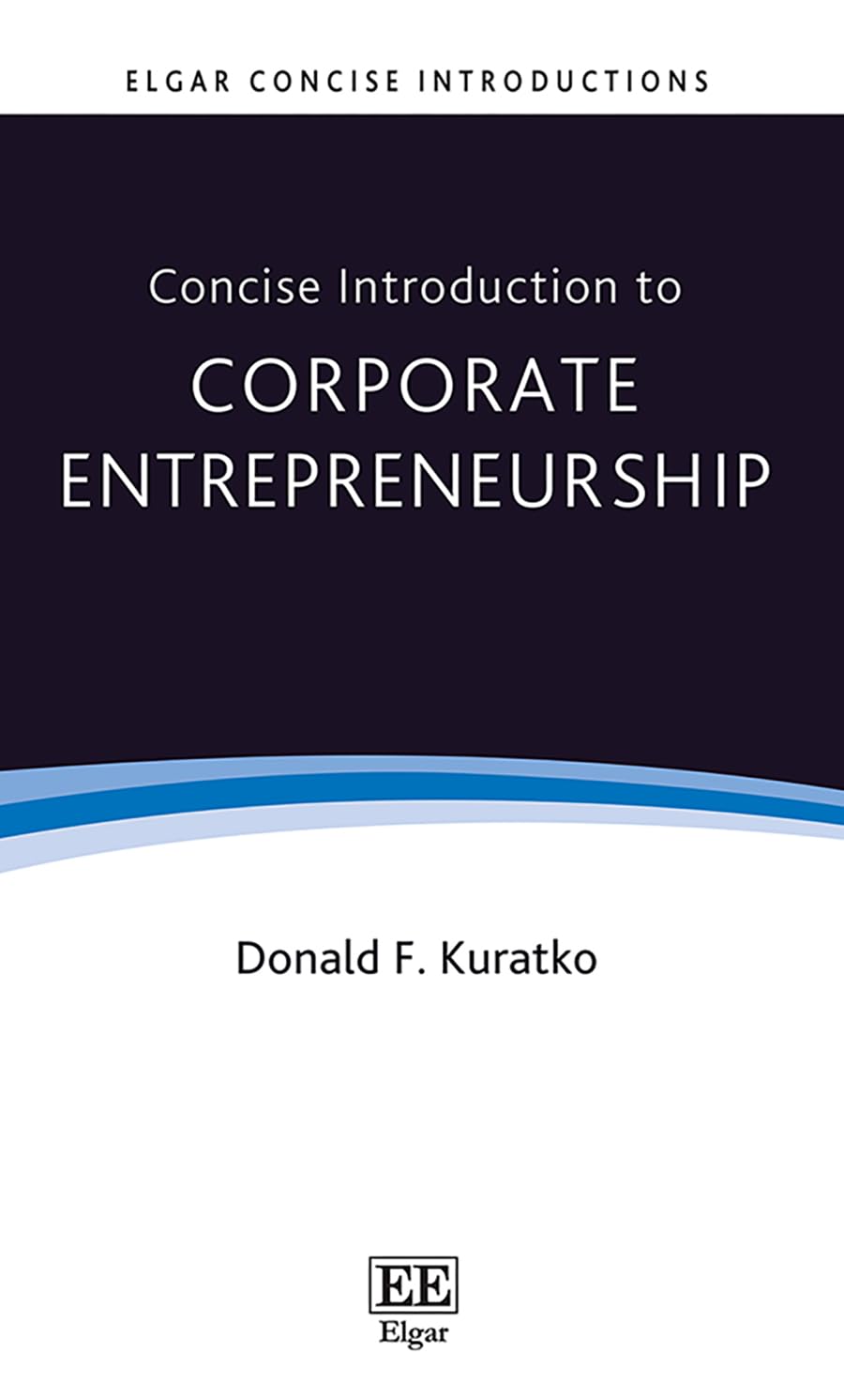 Concise Introduction to Corporate Entrepreneurship (Elgar Concise Introductions)