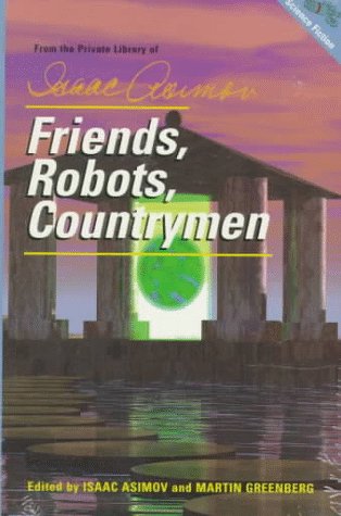 Friends, Robots, Countrymen (Science Fiction Library) Epub