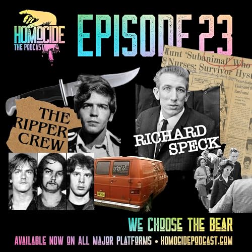 EP 23: We Choose The Bear | The Ripper Crew and Richard Speck
