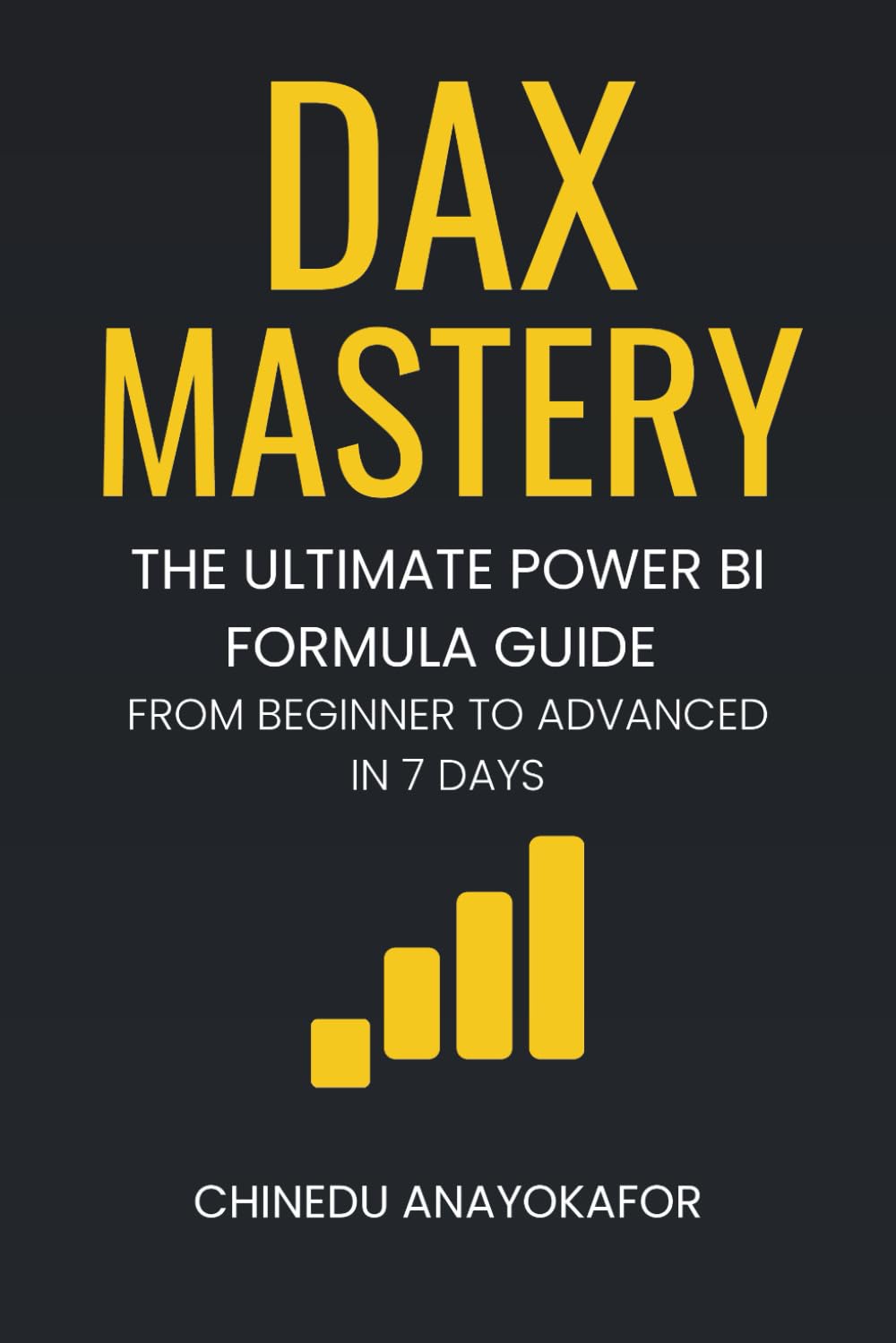 DAX MASTERY: The Ultimate Power BI Formula Guide From Beginner to Advanced in 7 Days