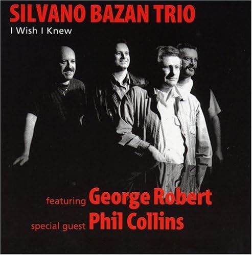 GEORGE ROBERT SILVANO BAZAN TRIO PHIL COLLINS - I Wish I Knew - CD