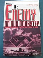 The enemy on our doorstep: The German attacks at Bell Island, Newfoundland, 1942 0921692587 Book Cover