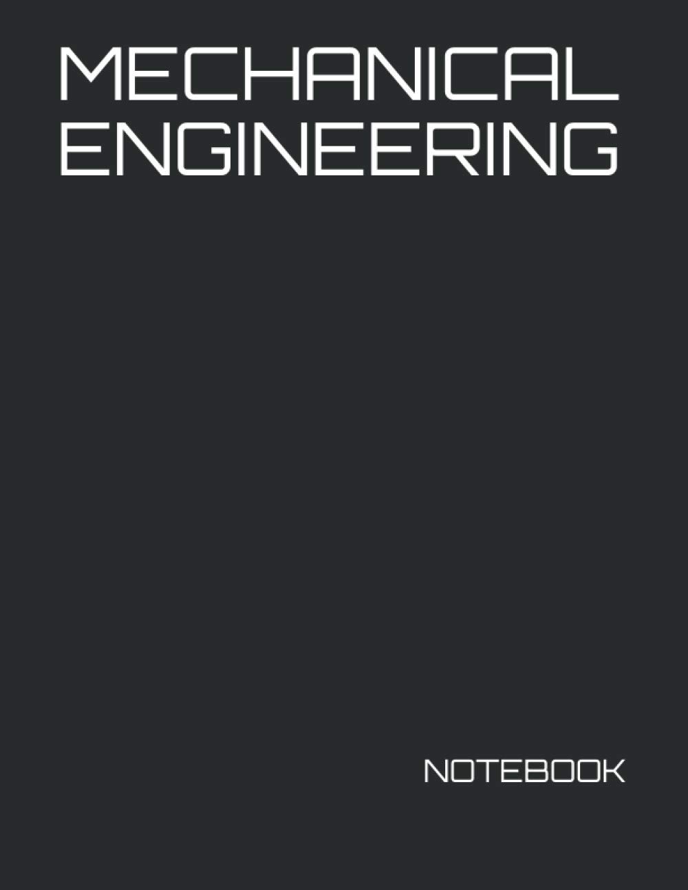 MECHANICAL ENGINEERING: NOTEBOOK, 200 Lined College Ruled Pages