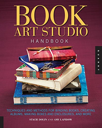 Book Art Studio Handbook: Techniques and Methods for Binding Books, Creating Albums, Making Boxes and Enclosures, and More (Studio Handbook Series)