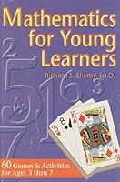 Mathematics for young learners: 60 games & activities for ages 3 through 7 0962330019 Book Cover