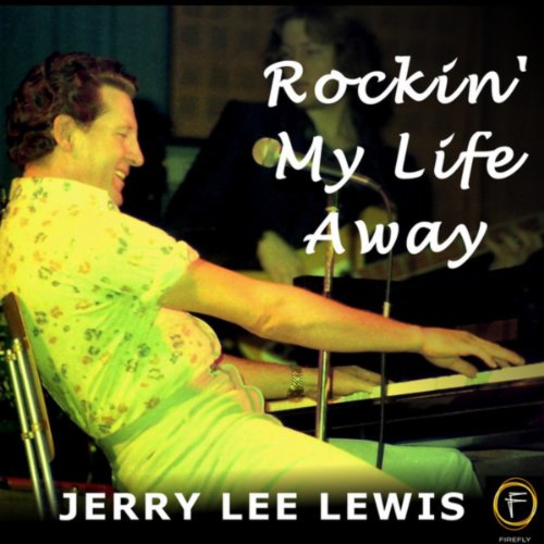 Rockin' My Life Away von Jerry Lee Lewis bei Amazon Music Amazon.de