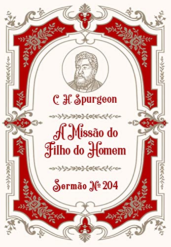 A Missão do Salvador: Sermão Nº204 - Spurgeon, C.H.