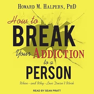 Page de couverture de How to Break Your Addiction to a Person