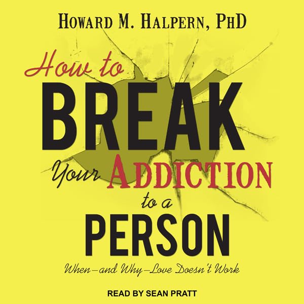 How to Break Your Addiction to a Person: When - and Why - Love Doesn't Work    
	                
	            

                 
                        Audible Audiobook 
                  
                        – Unabridged