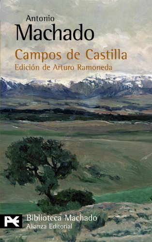 Campos de Castilla (El Libro De Bolsillo - Bibliotecas De Autor - Biblioteca Antonio Machado) Campos de Castilla (El Libro De Bolsillo - Bibliotecas De Autor - Biblioteca Antonio Machado)