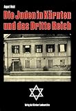Die Juden in Kärnten und das Dritte Reich (Das Kärntner Landesarchiv)