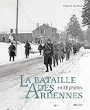  La bataille des Ardennes en 50 photos