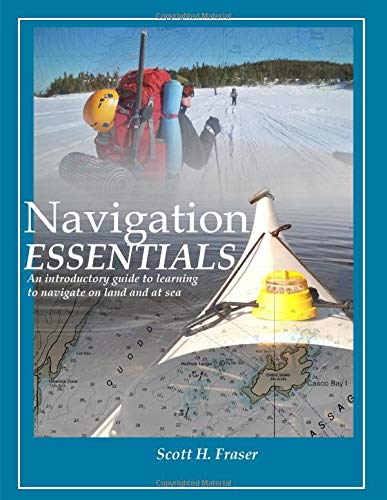 Navigation Essentials: An introductory guide to learning to navigate on land and at sea