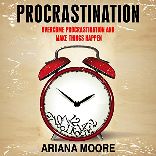 Cover art for Procrastination: Overcome Procrastination and Make Things Happen