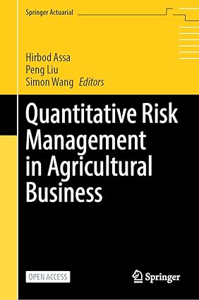Quantitative Risk Management in Agricultural Business (Springer Actuarial)