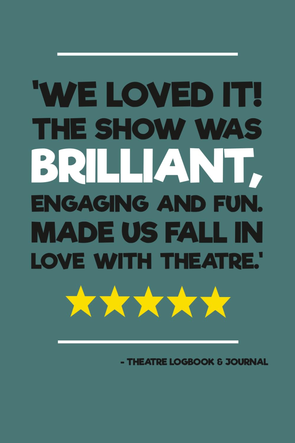 Theatre Visit Logbook & Journal: Notebook/Planner for Theatre Fans & Aspiring Critics | Ideal for recording theatre plans, memories and personal reviews of performances