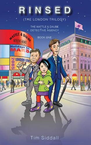 Rinsed 2020: The London Trilogy; The Wattle & Daube Detective Agency (Rinsed: THE LONDON TRILOGY THE WATTLE & DAUBE DETECTIVE AGENCY)