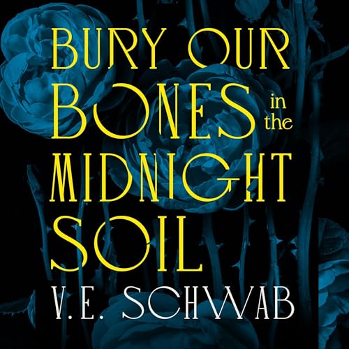 Bury Our Bones in the Midnight Soil by V. E. Schwab episode artwork