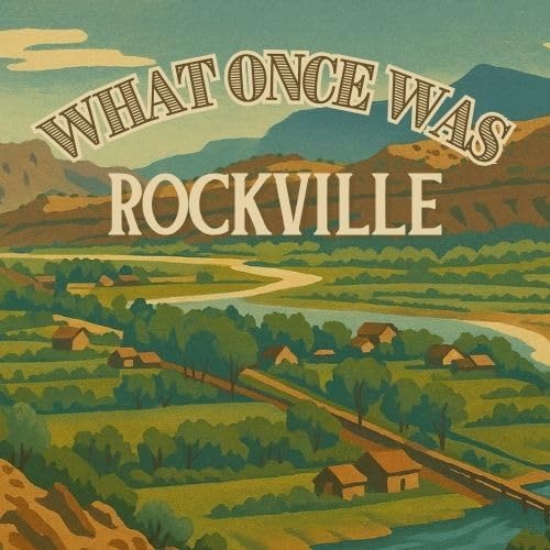 Rockville, Utah: Utah's Last Treasure | Southern Utah Pioneer History