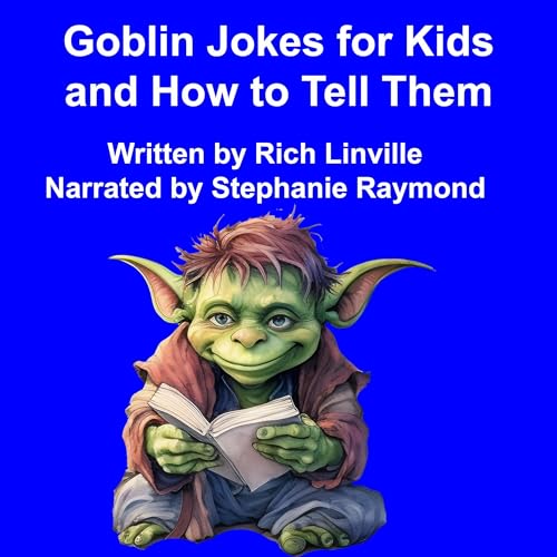 Enjoy Goblin Jokes for Kids and How to Tell Them from Rich Linville episode artwork