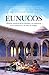Eunucos: Historia universal de los castrados y su influencia en las civilizaciones de todos los tiempos (Spanish Edition)