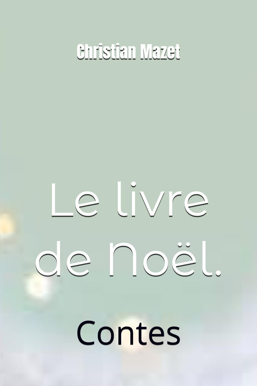 Le livre de Noël.: Contes