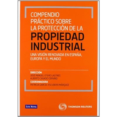 Compendio pr&aacute;ctico sobre la protecci&oacute;n de la propiedad industrial