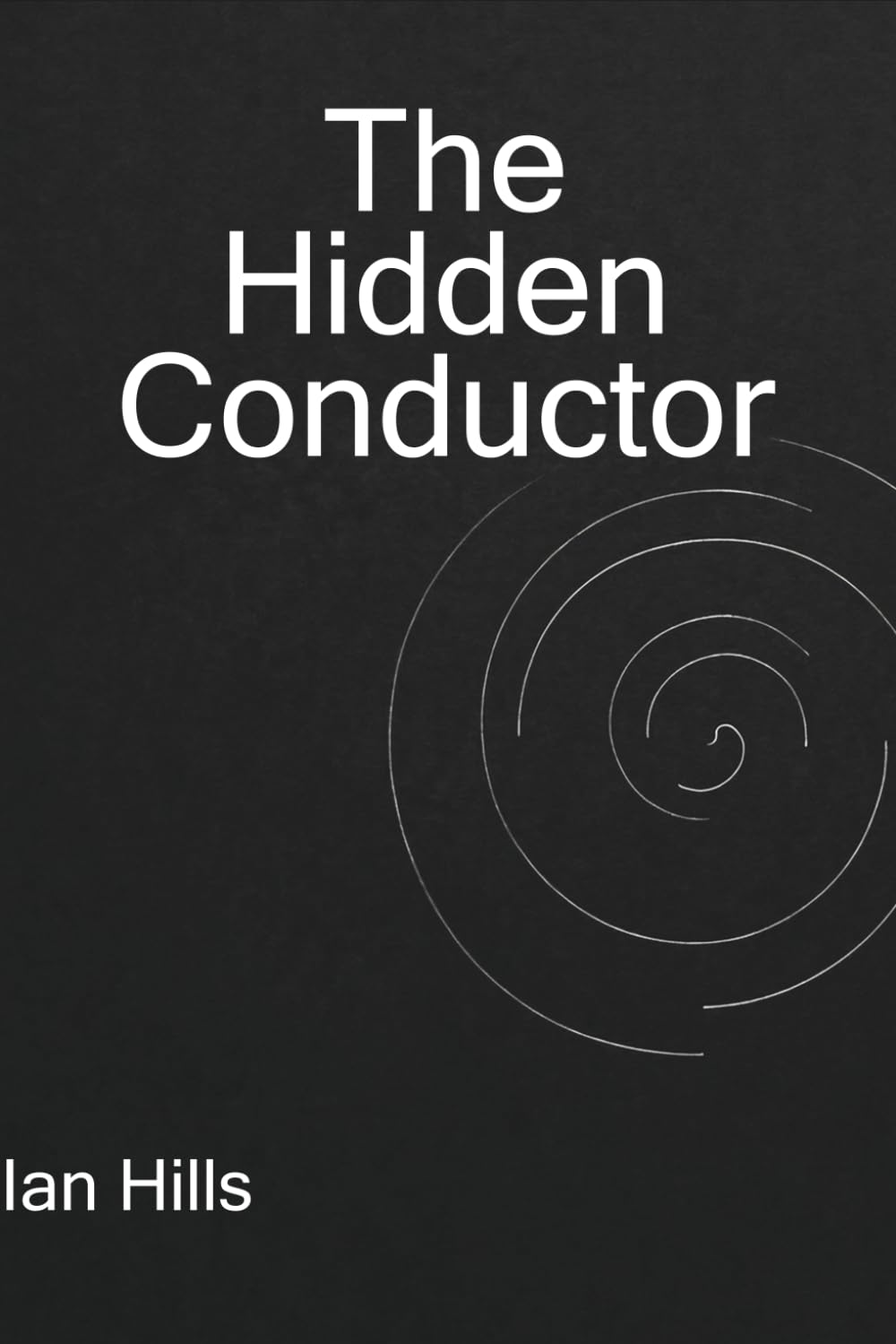 The Hidden Conductor (Humanity Revealed)
