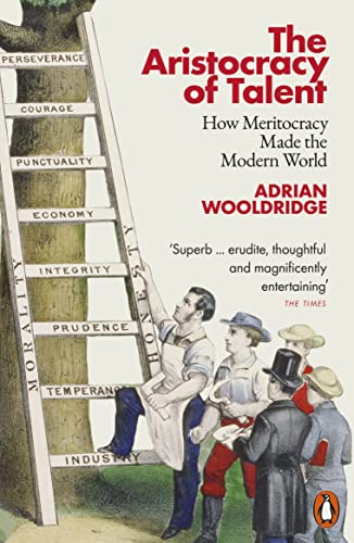 Wooldridge, Adrian: The Aristocracy of Talent