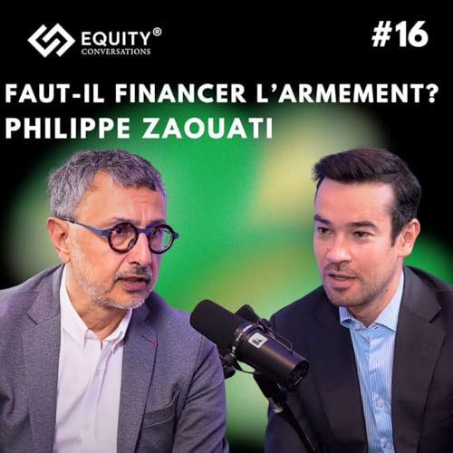 Faut-il financer l'armement ? avec Philippe Zaouati cover art