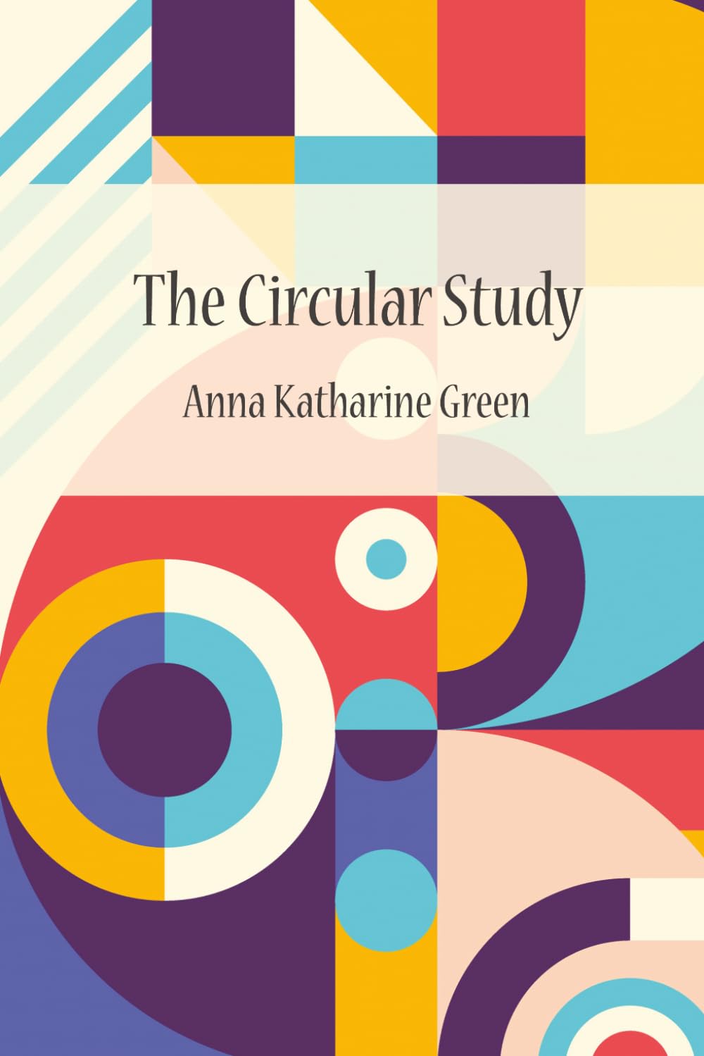 The Circular Study—An Amelia Butterworth Mystery