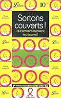 Sortons Couverts !: Huit Écrivains Racontent Le Préservatif 2277302902 Book Cover