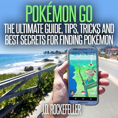 Pok&eacute;mon Go: The Ultimate Guide, Tips, Tricks and Best Secrets for Finding Pok&eacute;mon
