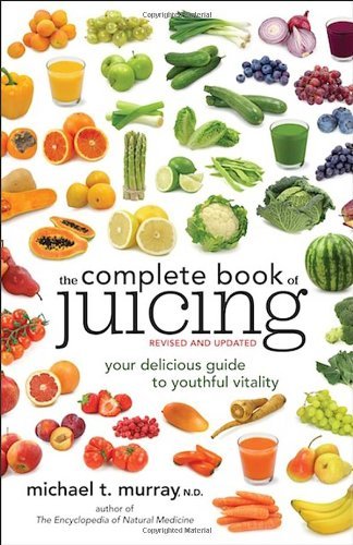 Image of The Complete Book of Juicing: Your Delicious Guide to Youthful Vitality by Michael Murray (24-Jan-2014) Paperback