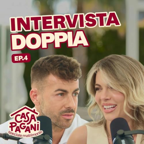 EP.4 | Intervista doppia con mio marito | Casa Pagani - Speciale Matrimonio con Stephan El Shaarawy