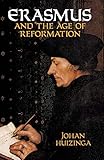 Erasmus and the Age of Reformation
