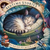 Bedtime Stories To Read To Your Cat: Pet-Time Stories B0D5YGJ5QG Book Cover