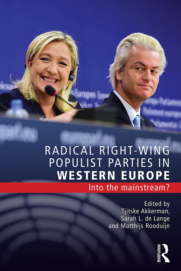 Radical Right-Wing Populist Parties in Western Europe: Into the Mainstream? (Routledge Studies in Extremism and Democracy)