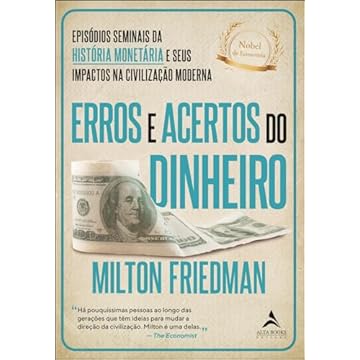 Capa do livro Erros e Acertos do Dinheiro: Episódios Seminais da História Monetária e Seus Impactos na Civilização Moderna