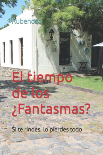 El tiempo de los ¿Fantasmas?: Si te rindes, lo pierdes todo
